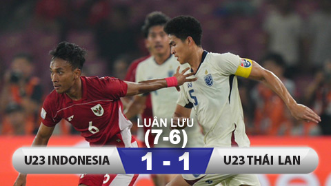 Kết quả U23 Indonesia 1-1  U23 Thái Lan (Pen: 7-6): U23 Indonesia gặp U23 Việt Nam ở chung kết 